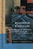 Bialystock to Birkenau: The Holocaust Journey of Michel Mielnicki