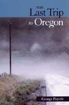 The Last Trip to Oregon, by George Payerle