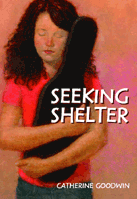 Seeking Shelter, by Catherine Goodwin