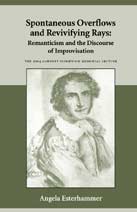 Spontaneous Overflows and Revivifying Rays: Romanticism and the Discourse of Improvisation