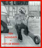 Ten Mondays for Lots of Boxes, by Sue Ann Alderson